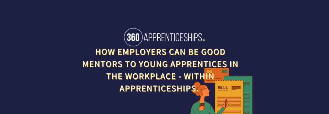 How Employers Can Be Good Mentors to Young Apprentices in the Workplace – Within  Apprenticeships.