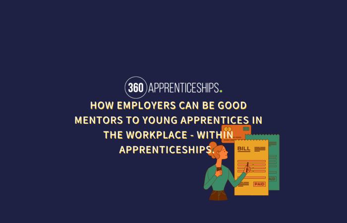 How Employers Can Be Good Mentors to Young Apprentices in the Workplace - Within  Apprenticeships.